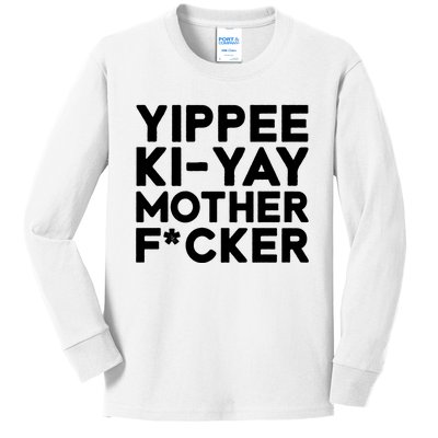 Yippee Ki Yay Mother F Cker Kids Long Sleeve Shirt