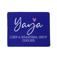 Yaya Like A Grandma Only Cooler Heart Mothers Day Mousepad