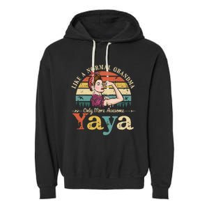 Yaya Like A Normal Grandma Only More Awesome Women Grandma Garment-Dyed Fleece Hoodie