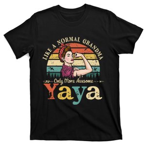 Yaya Like A Normal Grandma Only More Awesome Women Grandma T-Shirt