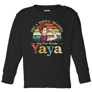 Yaya Like A Normal Grandma Only More Awesome Women Grandma Toddler Long Sleeve Shirt