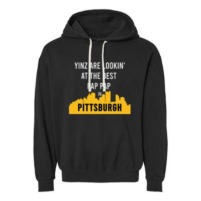 Yinz Looking At Best Yinzer Pap Pap Pittsburgh Pa Garment-Dyed Fleece Hoodie