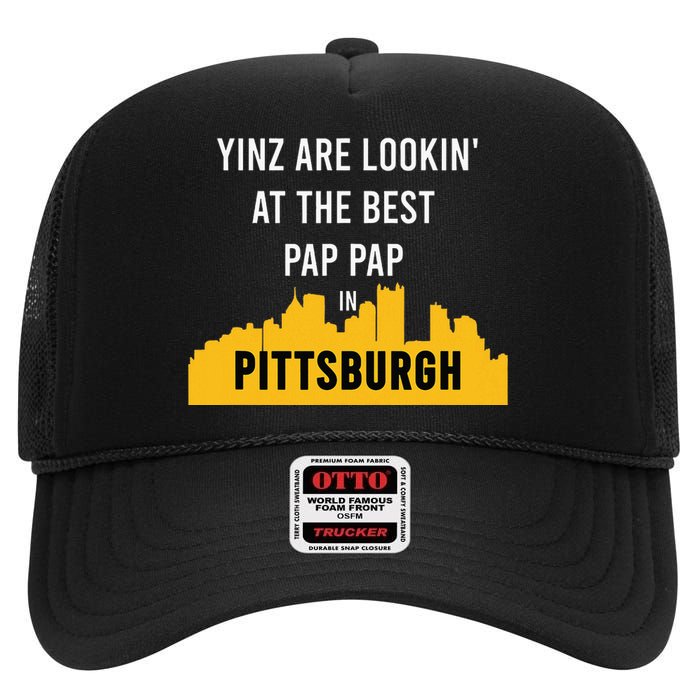 Yinz Looking At Best Yinzer Pap Pap Pittsburgh Pa High Crown Mesh Back Trucker Hat