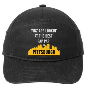 Yinz Looking At Best Yinzer Pap Pap Pittsburgh Pa 7-Panel Snapback Hat