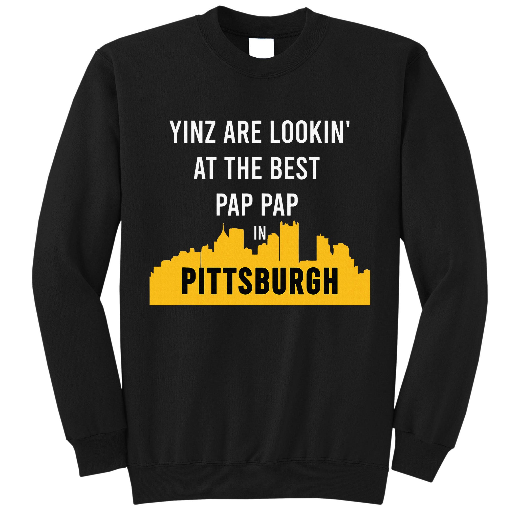 Yinz Looking At Best Yinzer Pap Pap Pittsburgh Pa Tall Sweatshirt