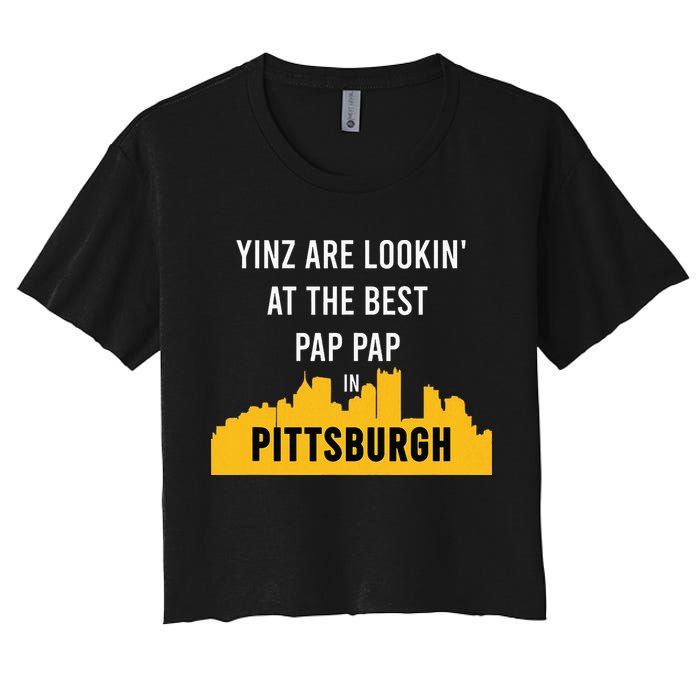 Yinz Looking At Best Yinzer Pap Pap Pittsburgh Pa Women's Crop Top Tee