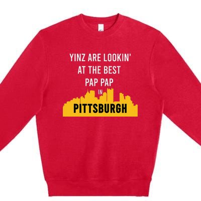 Yinz Looking At Best Yinzer Pap Pap Pittsburgh Pa Premium Crewneck Sweatshirt