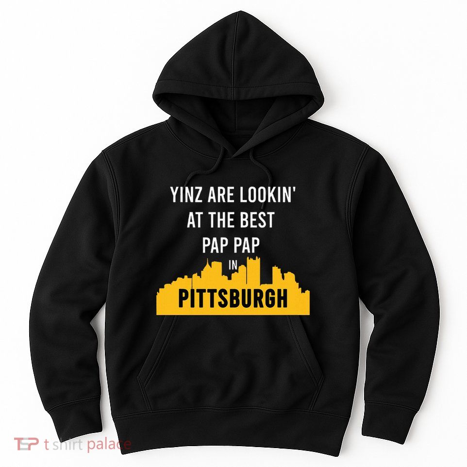 Yinz Looking At Best Yinzer Pap Pap Pittsburgh Pa Hoodie