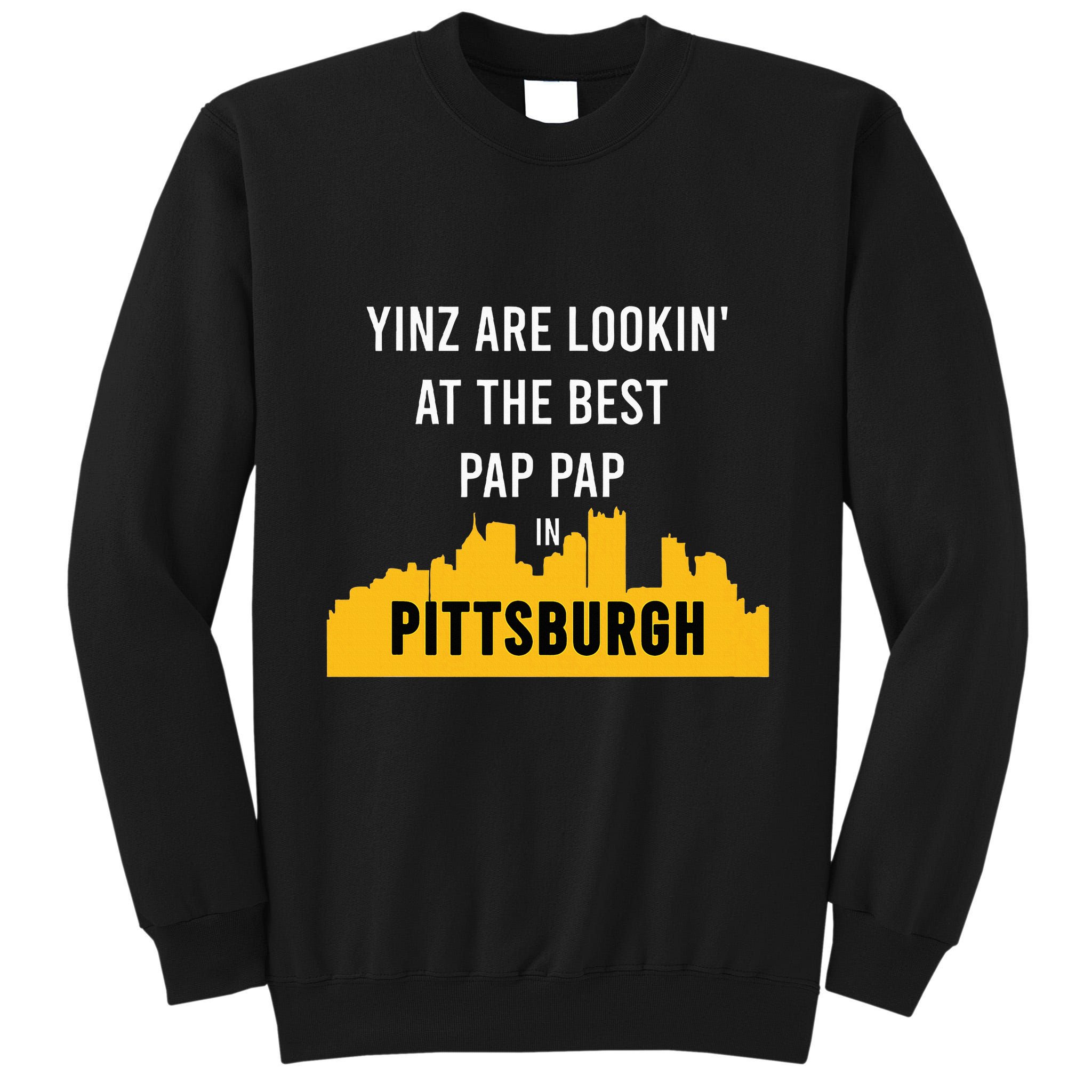 Yinz Looking At Best Yinzer Pap Pap Pittsburgh Pa Tall Sweatshirt
