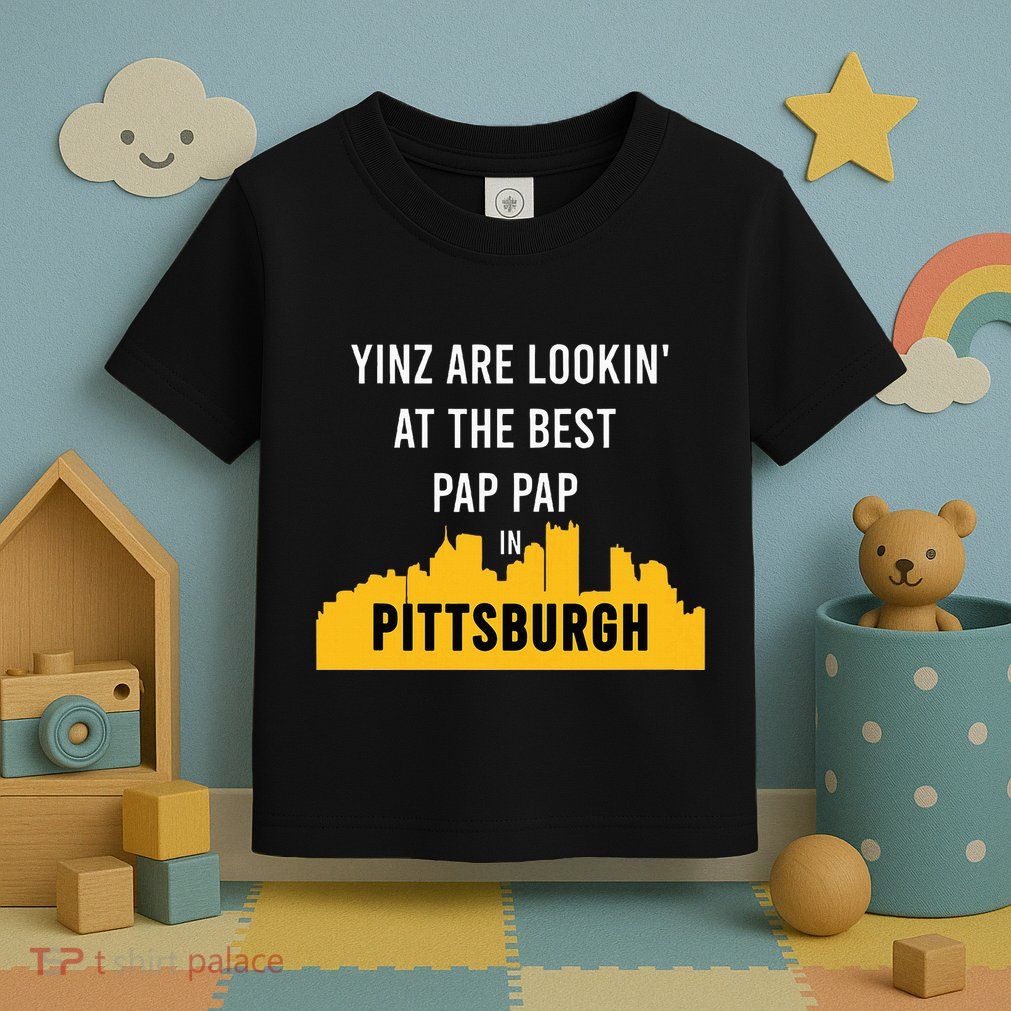 Yinz Looking At Best Yinzer Pap Pap Pittsburgh Pa Toddler T-Shirt