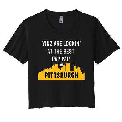 Yinz Looking At Best Yinzer Pap Pap Pittsburgh Pa Women's Crop Top Tee