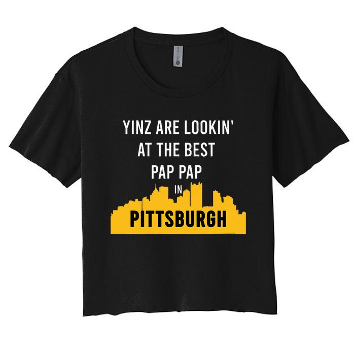 Yinz Looking At Best Yinzer Pap Pap Pittsburgh Pa Women's Crop Top Tee