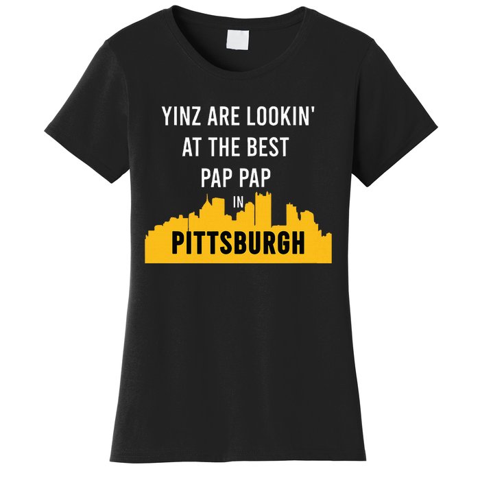 Yinz Looking At Best Yinzer Pap Pap Pittsburgh Pa Women's T-Shirt