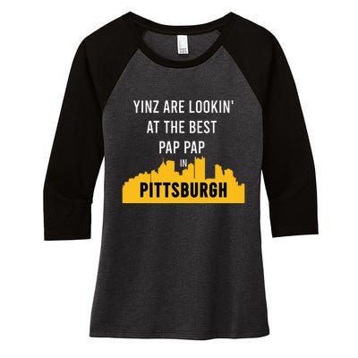 Yinz Looking At Best Yinzer Pap Pap Pittsburgh Pa Women's Tri-Blend 3/4-Sleeve Raglan Shirt