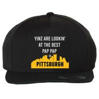 Yinz Looking At Best Yinzer Pap Pap Pittsburgh Pa Wool Snapback Cap