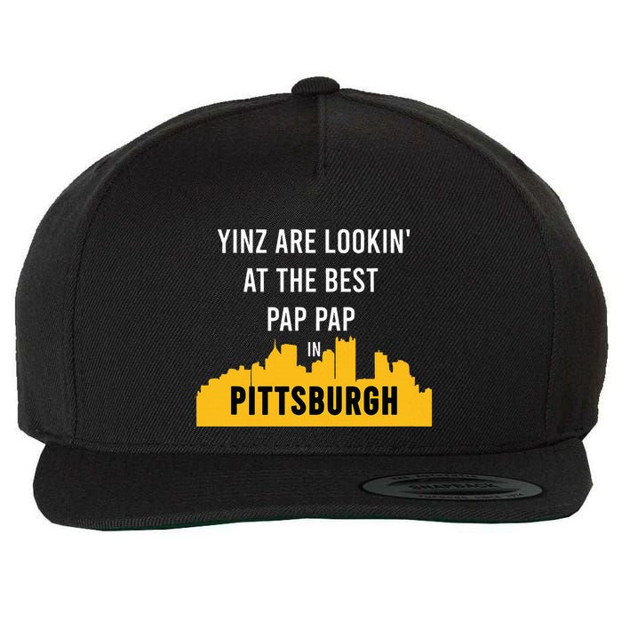 Yinz Looking At Best Yinzer Pap Pap Pittsburgh Pa Wool Snapback Cap