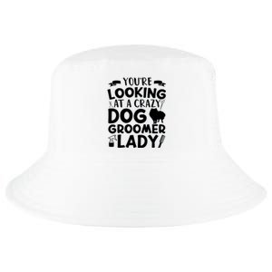 YouRe Looking At A Crazy Dog Groomer Lady Dog Grooming Cool Comfort Performance Bucket Hat