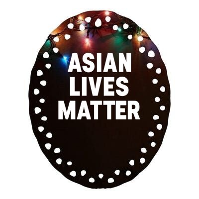 Ye Liked Asian Lives Matter Ceramic Oval Ornament