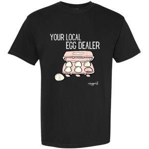 Your Local Egg Dealer Farm Fresh Eggs Funny Farming Lovers Garment-Dyed Heavyweight T-Shirt