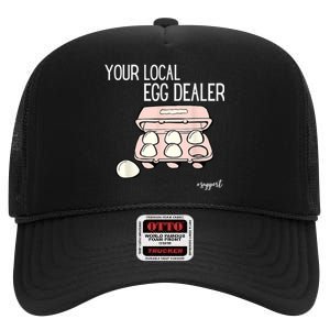 Your Local Egg Dealer Farm Fresh Eggs Funny Farming Lovers High Crown Mesh Back Trucker Hat