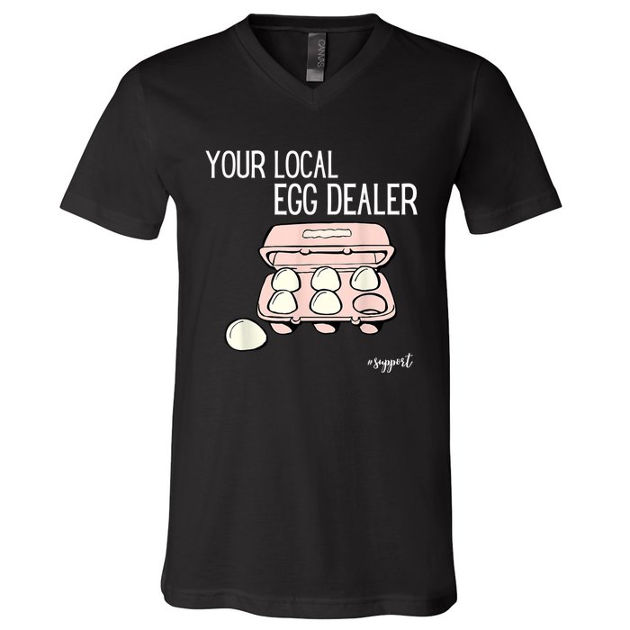 Your Local Egg Dealer Farm Fresh Eggs Funny Farming Lovers V-Neck T-Shirt