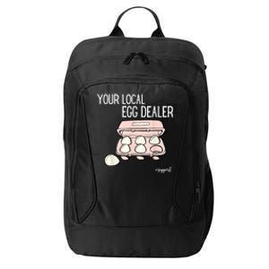 Your Local Egg Dealer Farm Fresh Eggs Funny Farming Lovers City Backpack