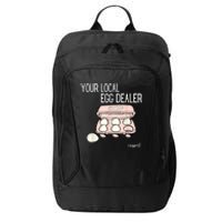 Your Local Egg Dealer Farm Fresh Eggs Funny Farming Lovers City Backpack