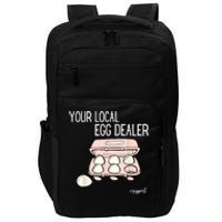 Your Local Egg Dealer Farm Fresh Eggs Funny Farming Lovers Impact Tech Backpack