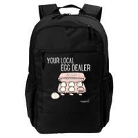 Your Local Egg Dealer Farm Fresh Eggs Funny Farming Lovers Daily Commute Backpack