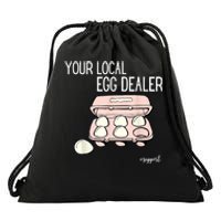 Your Local Egg Dealer Farm Fresh Eggs Funny Farming Lovers Drawstring Bag