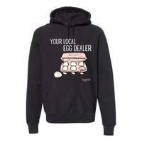 Your Local Egg Dealer Farm Fresh Eggs Funny Farming Lovers Premium Hoodie