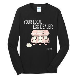 Your Local Egg Dealer Farm Fresh Eggs Funny Farming Lovers Tall Long Sleeve T-Shirt