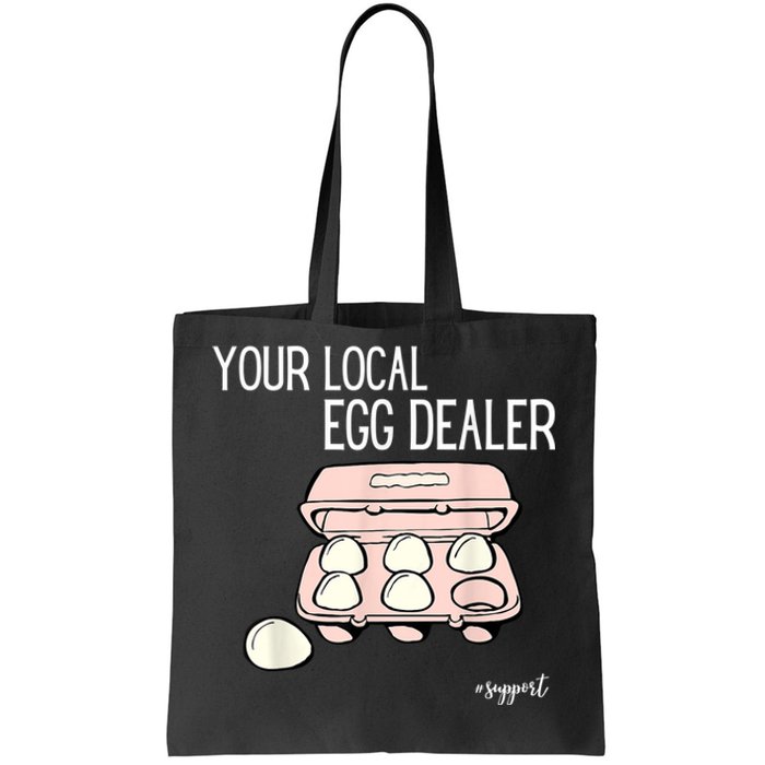 Your Local Egg Dealer Farm Fresh Eggs Funny Farming Lovers Tote Bag