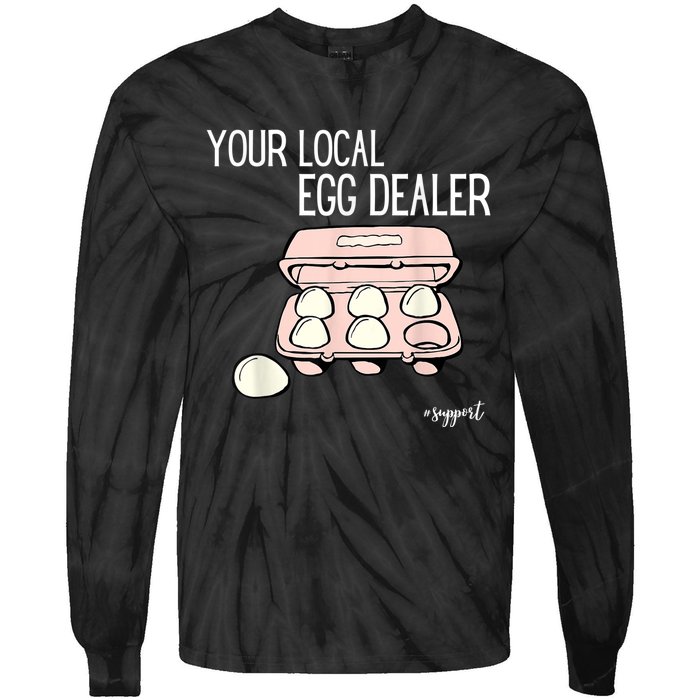 Your Local Egg Dealer Farm Fresh Eggs Funny Farming Lovers Tie-Dye Long Sleeve Shirt