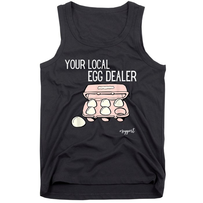 Your Local Egg Dealer Farm Fresh Eggs Funny Farming Lovers Tank Top