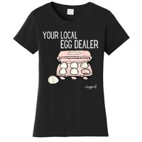 Your Local Egg Dealer Farm Fresh Eggs Funny Farming Lovers Women's T-Shirt