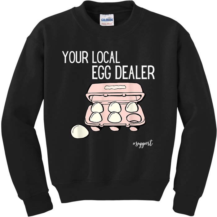 Your Local Egg Dealer Farm Fresh Eggs Funny Farming Lovers Kids Sweatshirt