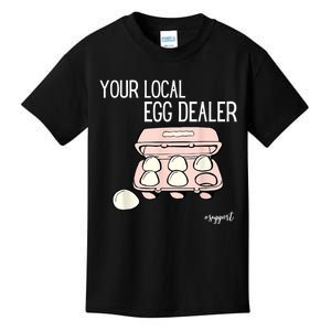 Your Local Egg Dealer Farm Fresh Eggs Funny Farming Lovers Kids T-Shirt