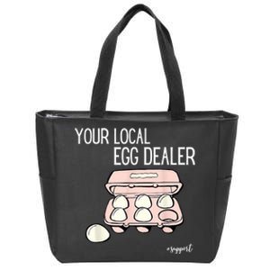 Your Local Egg Dealer Farm Fresh Eggs Funny Farming Lovers Zip Tote Bag