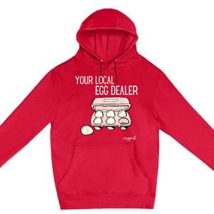 Your Local Egg Dealer Farm Fresh Eggs Funny Farming Lovers Premium Pullover Hoodie