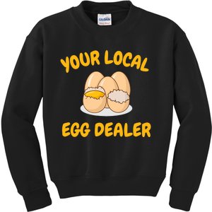 Your Local Egg Dealer, Farm Fresh Eggs Funny Farm Kids Sweatshirt