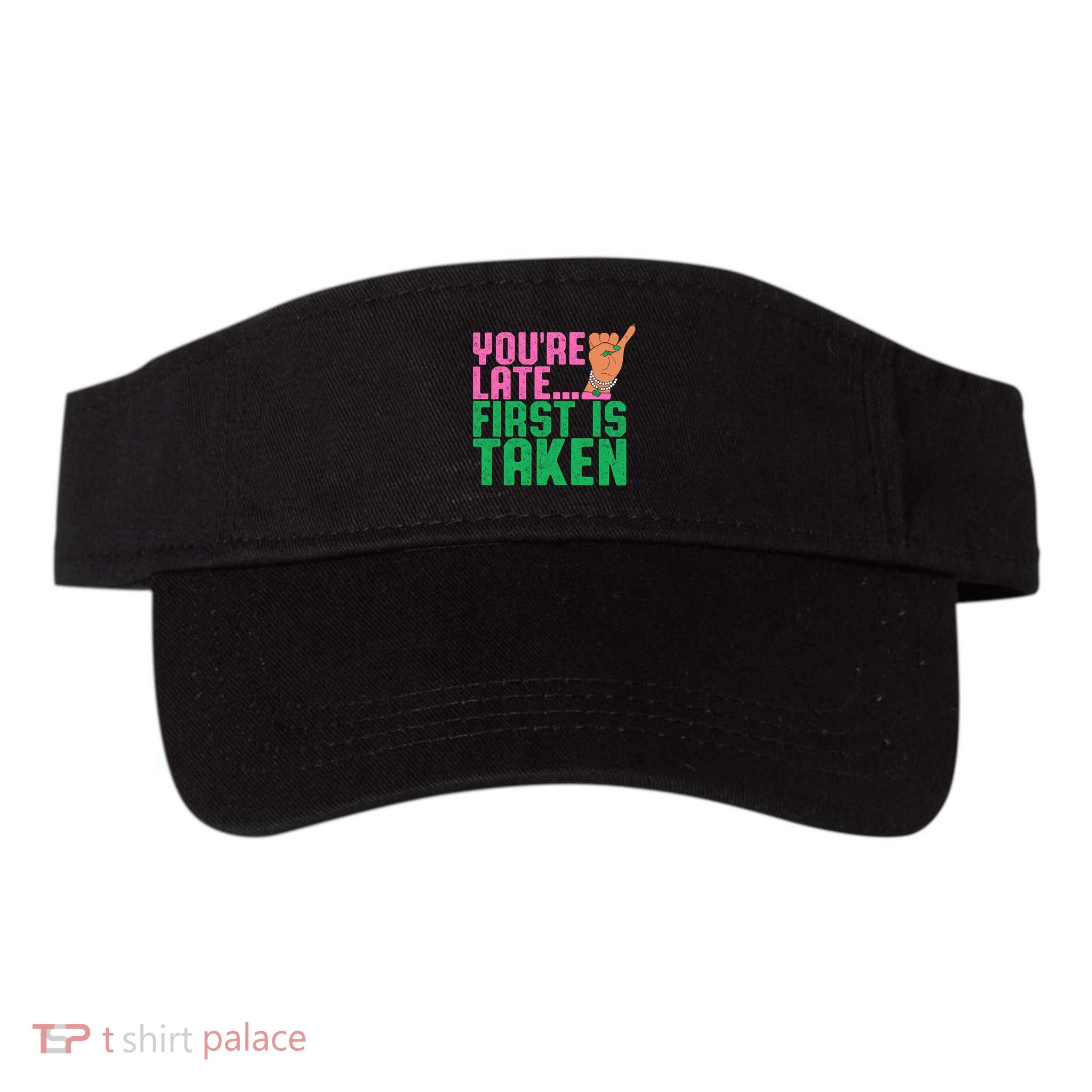 YouRe Late First Is Taken J15 FounderS Day Aka Women Girl Visor