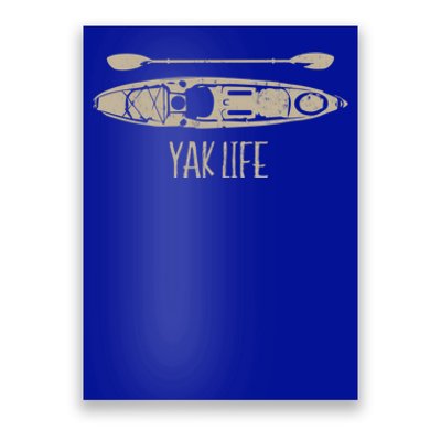 Yak Life Graphic Kayak Life Kayaking And Paddling Gift Poster