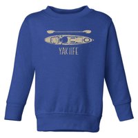 Yak Life Graphic Kayak Life Kayaking And Paddling Gift Toddler Sweatshirt