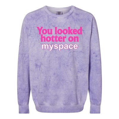 You Looked Hotter On Myspace Funny Flirting Quote Colorblast Crewneck Sweatshirt