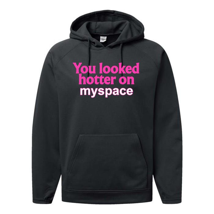 You Looked Hotter On Myspace Funny Flirting Quote Performance Fleece Hoodie