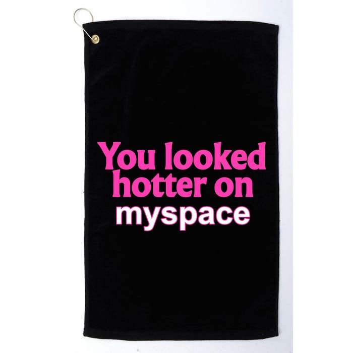 You Looked Hotter On Myspace Funny Flirting Quote Golf Towel
