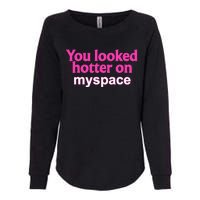 You Looked Hotter On Myspace Flirting Womens California Wash Sweatshirt