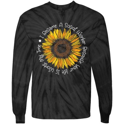 Your Life Is Worth My Time Social Worker Caseworker Lsw Tie-Dye Long Sleeve Shirt