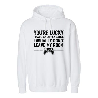 You're Lucky I Made An Appearance Video Game Controller Great Gift Garment-Dyed Fleece Hoodie